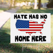 Hate Has No Home Here Yard Sign USA Map For Patriotic Sign Democrat Campaign For Biden Voters