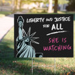 Liberty And Justice For All Yard Sign She Is Watching Equality Sign Anti Racism Merch