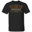 We Make The Difference Black Women For Biden Harris 2020 Shirt Stroll To The Polls T-Shirt