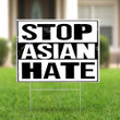 Stop Asian Hate Yard Sign Stop AAPI Hate Is A Virus Asian Lives Matter Anti Racism Decor