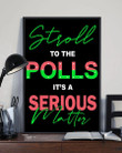 Stroll To The Polls Poster Female Gift Joe Biden Campaign Poster House Decoration