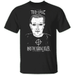 Ted Cruz T-Shirt Was The Zodiac Killer Anti Ted Cruz Political Clothing