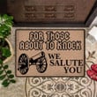 For Those About To Knock We Salute You Doormat Outdoor Funny Doormat Saying Hilarious