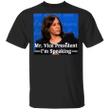 Kamala Harris Mr Vice President I Am Speaking Shirt Vote Biden For President 2020 Merch