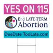 Yes On 115 Yard Sign End Late-Term Abortion Sign Colorado Protect For Human Rights Front Yard Decor