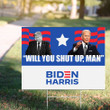 Joe Biden Will You Shut Up Man Lawn Sign Biden Harris Sign Funny Presidential Yard Sign Foe Joe
