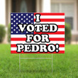 I Voted For Pedro Yard Sign Anti Trump Lawn Signs Parody Political Campaign For Trump Haters