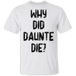 Why Did Daunte Die Shirt Justice For Dante Wright T-Shirt