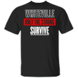 Whiteville Shirt Only The Strong Survive Proud Living In Whiteville