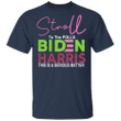 Stroll To The Polls Shirt Biden Harris AKA This A Serious Matter T-Shirt Gift For Black Women
