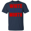 White History Month Shirt For White People Men Women Apparel For Gift