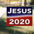 Jesus 2020 Yard Sign Jesus Is Only For The Reason Political Outdoor Sign For Sale