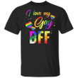 I Love My Gay BFF T-Shirt Colors Rainbow Pride LGBT Shirt Gift For Gay Friend - Pfyshop.com