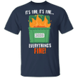 It's Fine I'm Fine Everything's Fine Dumpster Fire 2021 T-Shirt Christmas Present For Men