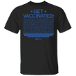 Vaccinated Af T-Shirt Funny Get Vaccinated Shirt For Men Women