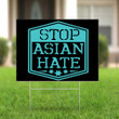 Stop Asian Hate Yard Sign Asian Lives Matter AAPI Hate Is A Virus Stop Racism Decor