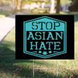 Stop Asian Hate Yard Sign Asian Lives Matter AAPI Hate Is A Virus Stop Racism Decor
