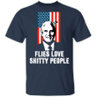 Pence Fly Shirt Flies Love Shitty People T-Shirt Funny Sarcastic Shirt For Anti Trump Pence
