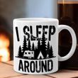 Camping Mug I Sleep Around Funny Saying Gift Coffee Mug For Him Her
