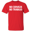 No Cerveza No Trabajo Hat Red Funny Spanish No Beer No Working Mens Gift Ideas