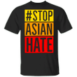 Hashtag Stop Asian Hate Shirt Asian Lives Matter AAPI Hate Is A Virus Anti Racism Shirt