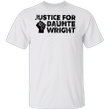 Justice For Daunte Wright Shirt BLM Black Lives Matter Fist T-Shirt No Justice No Peace Shirt