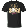 Happy New Year 2021 Shirt Hello 2021 New Year T-Shirt Women Gift