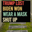 Trump Lost Yard Sign Biden Won Wear A Mask Shut Up Yard Decor Anti Trump Yard Sign For Sale