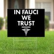 In Fauci We Trust Yard Sign Political Yard Sign Pride Gifts For Fauci Supporters Yard Decor