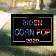 Corn Pop 2020 Yard Sign Joe Biden Joke Campaign Lawn Sign Funny Election Sign 2020 Biden Merch