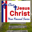 Elect Christ Jesus Your Personal Savior Lawn Sign Jesus 2021 Political Yard Sign Election Day