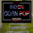 Corn Pop 2020 Yard Sign Joe Biden Joke Campaign Lawn Sign Funny Election Sign 2020 Biden Merch