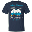Making Memories One Campsite At A Time T-Shirt Family Camping Shirt Gift For Siblings Parents
