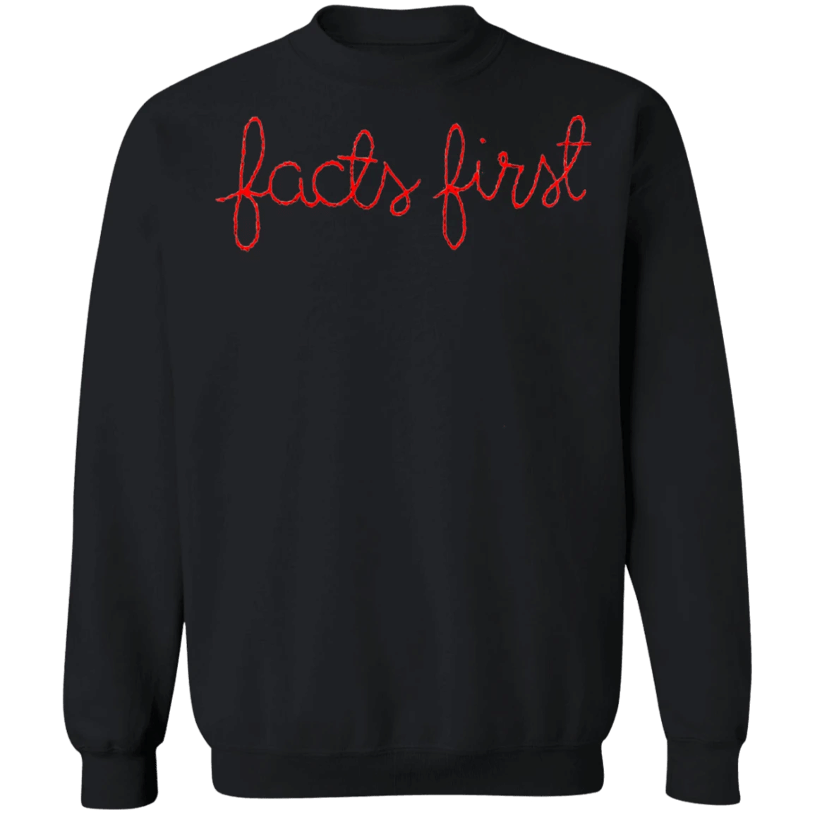 Facts First Sweatshirt For Men Women