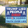 Trump Lied People Died Yard Sign Biden Harris Truth Over Lies Lawn Sign Anti Trump Gift