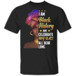 I Am Black History Shirt Black History Shirt Idea For Women African American