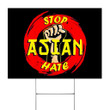 Stop Asian Hate Yard Sign Asian Lives Matter AAPI Hate Is A Virus Love Human Right Sign