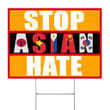 Stop Asian Hate Yard Sign Support Asian Lives Matter Merch Stop AAPI Hate Movement Sign
