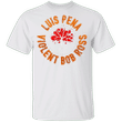 Luis Peña Shirt American Top Team Violent Bob Ross T-Shirt For UFC Fan