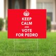Vote For Pedro Yard Sign Keep Calm And Vote For Pedro Sign Funny Election Merch