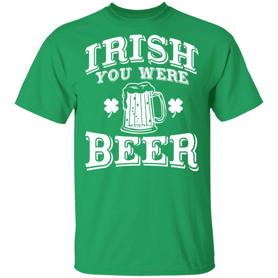 St Patrick's Day Shirt Men Women Irish You Were Beer Funny St Patrick's Day Shirt Saying