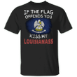 If The Flag Offends You Kiss My Louisianass T-Shirt Vintage Funny Louisiana Shirt Patriotic - Pfyshop.com