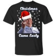 Biden T-Shirt Christmas Come Early Funny Joe Shirt Merch Gift For Biden Supporters