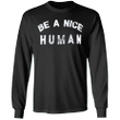 Be A Nice Human Sweatshirt Be Kind Sweatshirt For Men Women Christmas Gift 2020 For Her Him