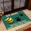 Go Away Unless You Have Tacos And Dog Treats Doormat Funny Doormat Dogs Saying