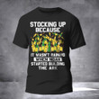 Stocking Up Because It Wasn't Raining Beer Shirt Funny Saying Beer Lovers Gift Ideas