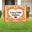 Every Child Matters Yard Sign Heart Canada Orange Shirt Day 2021 Lawn Sign Outdoor Decor