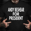 Andy Beshear For President Shirt People Running For President Campaign T-Shirt