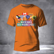 Every Child Matters Orange Shirt Canada Hate Has No Home Here All Lives Matters Be Kind Tee