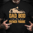 It's Not A Dad Bod I'ts A Father Figure T-Shirt Bearded Inked Dad Shirt
